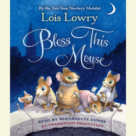Bless This Mouse by Lois Lowry
