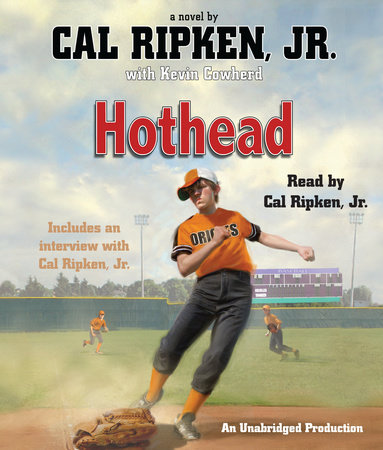 Cal Ripken, Jr.'s All-Stars: Hothead by Cal Ripken, Jr. and Kevin Cowherd