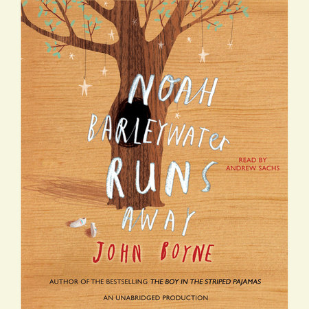 Noah Barleywater Runs Away by John Boyne