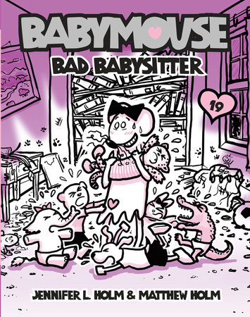 Babymouse #19: Bad Babysitter by Jennifer L. Holm and Matthew Holm