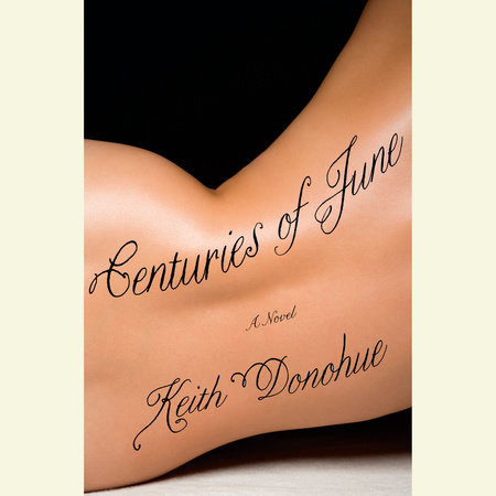 Centuries of June by Keith Donohue