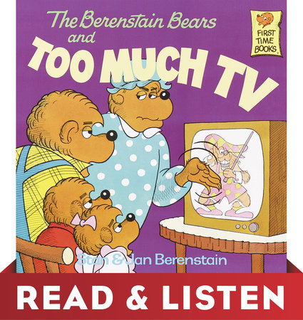 The Berenstain Bears and Too Much TV by Stan Berenstain and Jan Berenstain