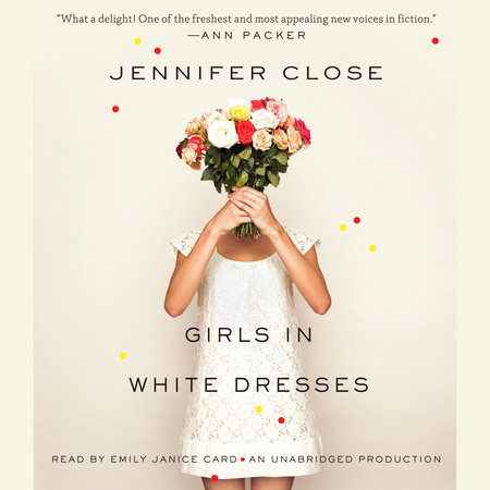 Girls in White Dresses by Jennifer Close