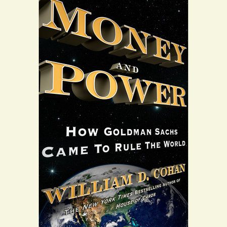 Money and Power by William D. Cohan