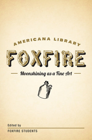 Moonshining as a Fine Art by Edited by Foxfire Students