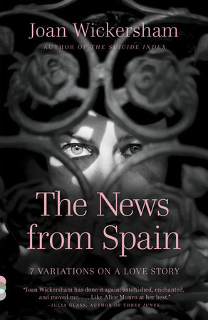 The News from Spain by Joan Wickersham