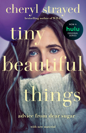 Tiny Beautiful Things by Cheryl Strayed