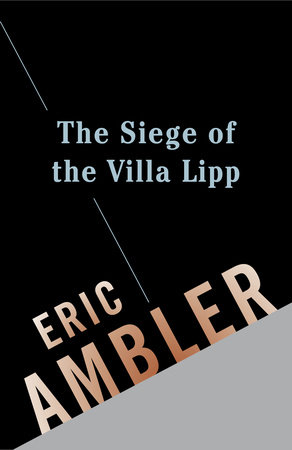 The Siege of the Villa Lipp by Eric Ambler