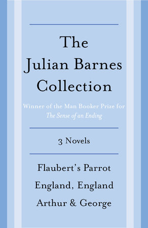 The Julian Barnes Booker Prize Finalist Collection, 3-Book Bundle by Julian Barnes