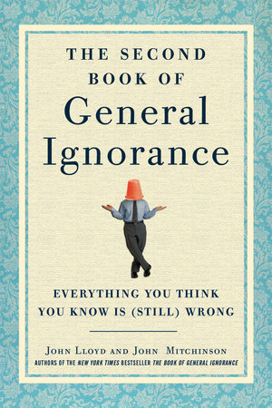 The Second Book of General Ignorance by John Lloyd and John Mitchinson