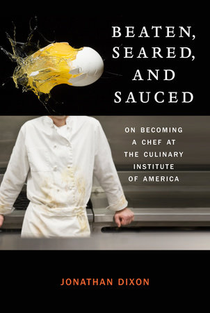 Beaten, Seared, and Sauced by Jonathan Dixon