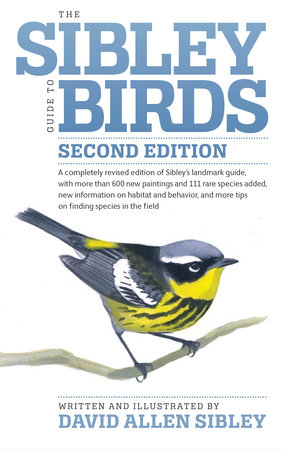 The Sibley Guide to Birds, Second Edition by David Allen Sibley