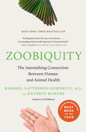 Zoobiquity by Barbara Natterson-Horowitz and Kathryn Bowers