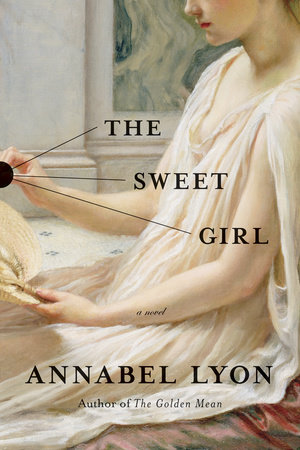 The Sweet Girl by Annabel Lyon