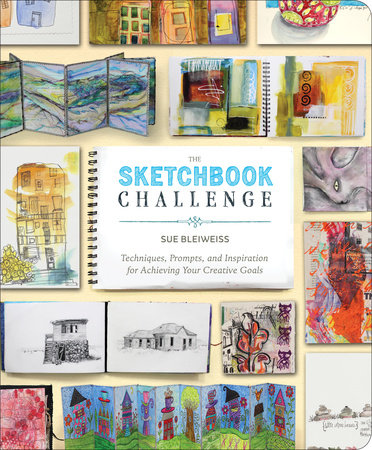The Sketchbook Challenge by Sue Bleiweiss