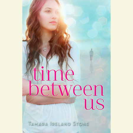 Time Between Us by Tamara Ireland Stone