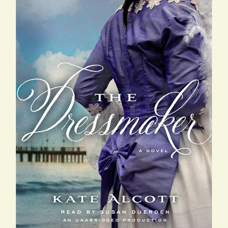 The Dressmaker by Kate Alcott