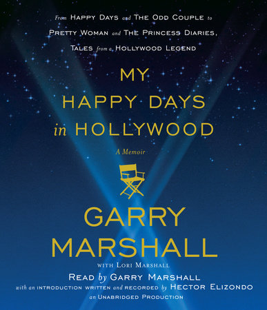 My Happy Days in Hollywood by Garry Marshall