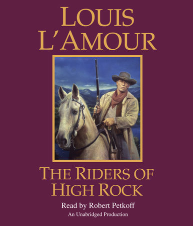 The Riders of High Rock by Louis L'Amour