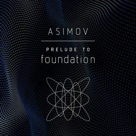 Prelude to Foundation by Isaac Asimov