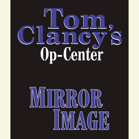 Tom Clancy's Op-Center #2: Mirror Image by Tom Clancy, Steve Pieczenik and Jeff Rovin