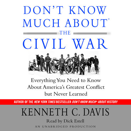 Don't Know Much About the Civil War by Kenneth C. Davis