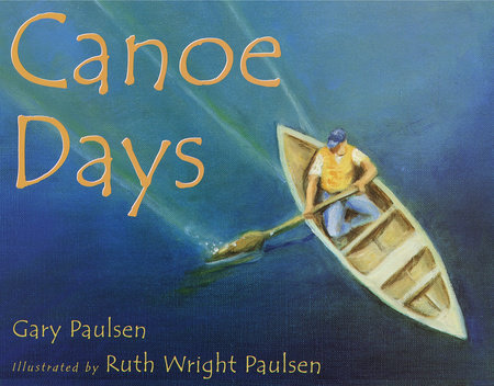 Canoe Days by Gary Paulsen