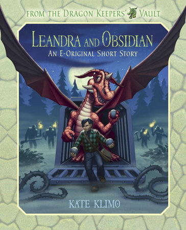 From the Dragon Keepers' Vault: Leandra and Obsidian by Kate Klimo