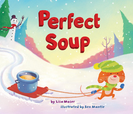Perfect Soup by Lisa Moser