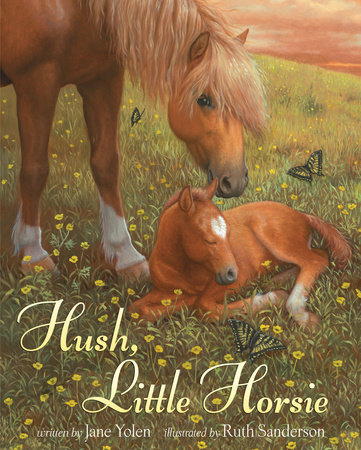 Hush, Little Horsie by Jane Yolen