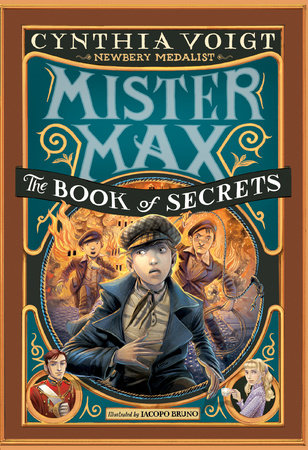 Mister Max: The Book of Secrets by Cynthia Voigt; illustrated by Iacopo Bruno