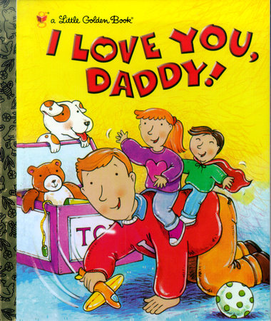 I Love You, Daddy! by Edie Evans