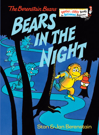Bears in the Night by Stan Berenstain and Jan Berenstain