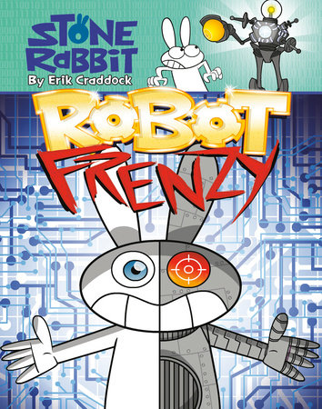 Stone Rabbit #8: Robot Frenzy by Erik Craddock