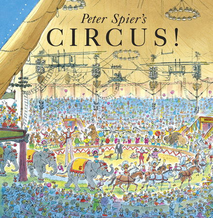 Peter Spier's Circus by Peter Spier