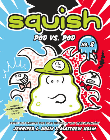 Squish #8: Pod vs. Pod by Jennifer L. Holm and Matthew Holm