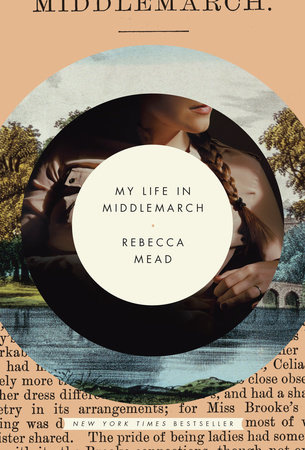 My Life in Middlemarch by Rebecca Mead