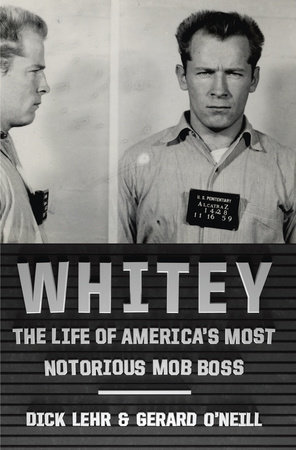 Whitey by Dick Lehr and Gerard O'Neill