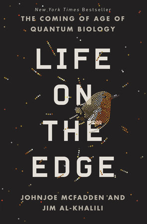Life on the Edge by Johnjoe McFadden and Jim Al-Khalili