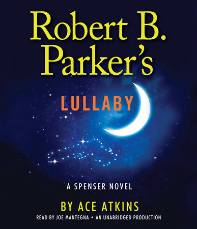 Robert B. Parker's Lullaby by Ace Atkins
