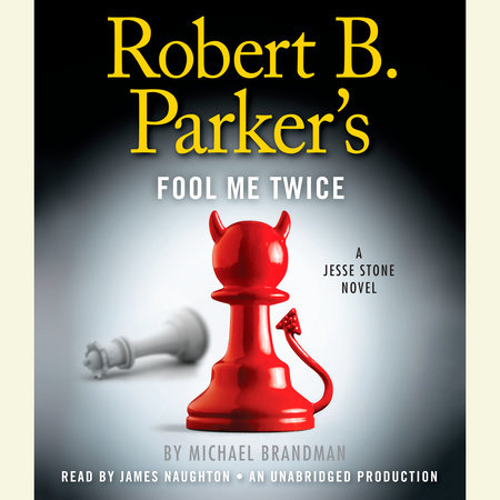 Robert B. Parker's Fool Me Twice by Michael Brandman