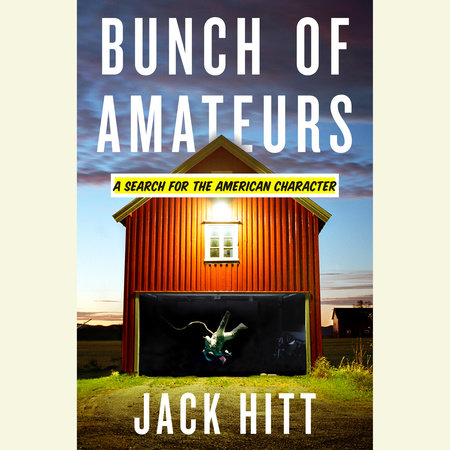 Bunch of Amateurs by Jack Hitt