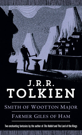 Smith of Wootton Major & Farmer Giles of Ham by J.R.R. Tolkien