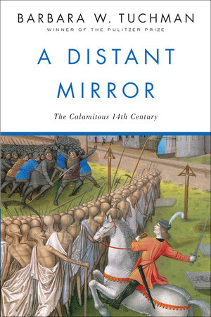 A Distant Mirror by Barbara W. Tuchman
