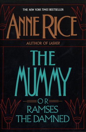 The Mummy or Ramses the Damned by Anne Rice