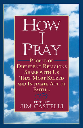 How I Pray by Jim Castelli