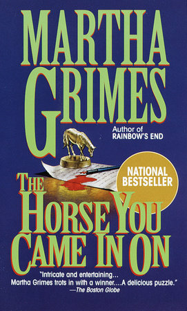 Horse You Came In On by Martha Grimes