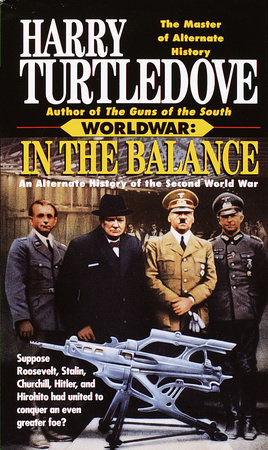 In the Balance (Worldwar, Book One) by Harry Turtledove