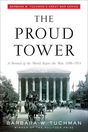 The Proud Tower by Barbara W. Tuchman