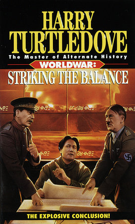 Striking the Balance (Worldwar, Book Four) by Harry Turtledove